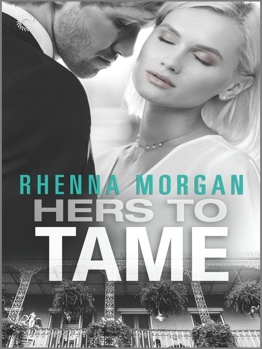 Title details for Hers to Tame by Rhenna Morgan - Available